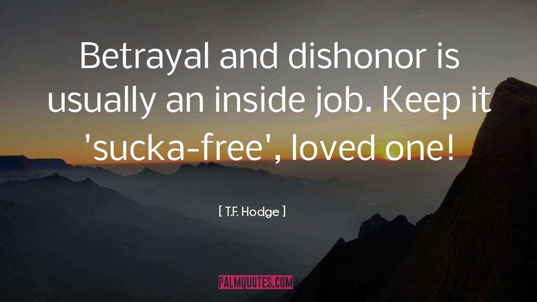 Betrayal quotes by T.F. Hodge
