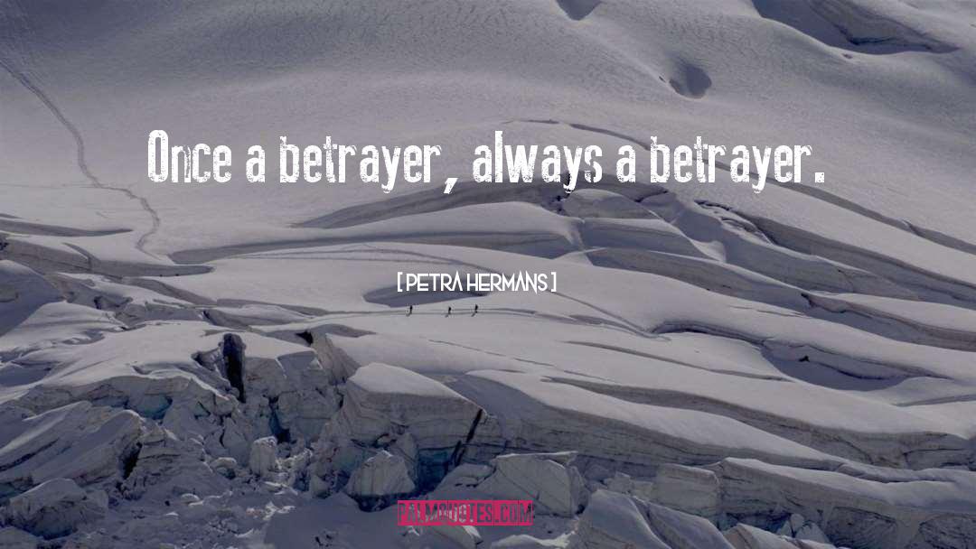 Betrayal quotes by Petra Hermans