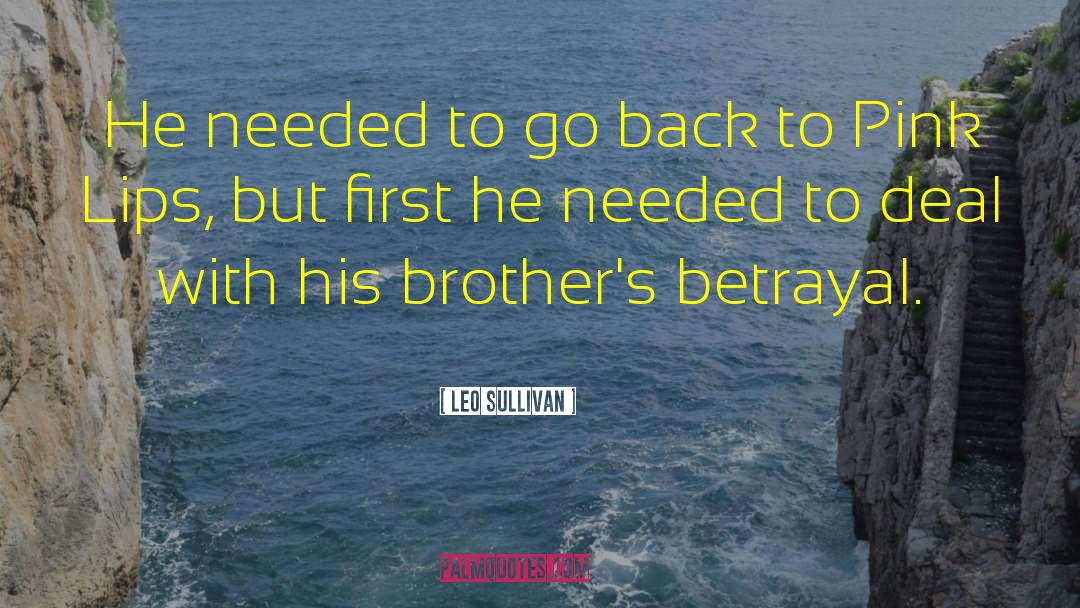 Betrayal quotes by Leo Sullivan