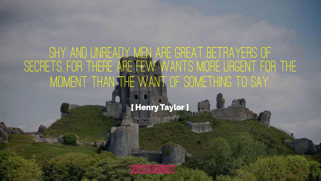 Betrayal quotes by Henry Taylor