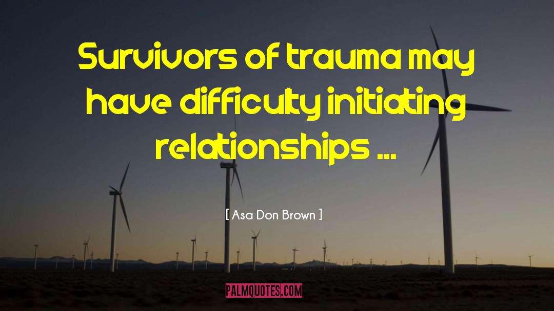 Betrayal Trauma quotes by Asa Don Brown