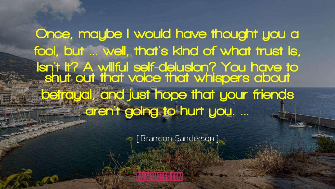 Betrayal Trust And Forgiveness quotes by Brandon Sanderson
