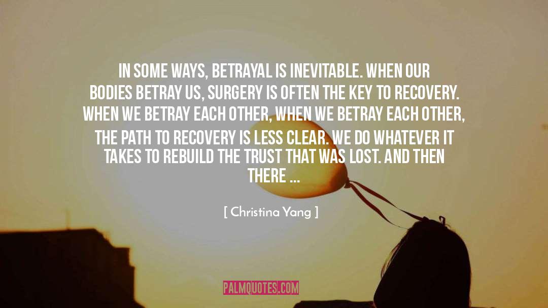 Betrayals quotes by Christina Yang