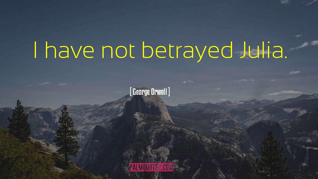 Betrayed quotes by George Orwell