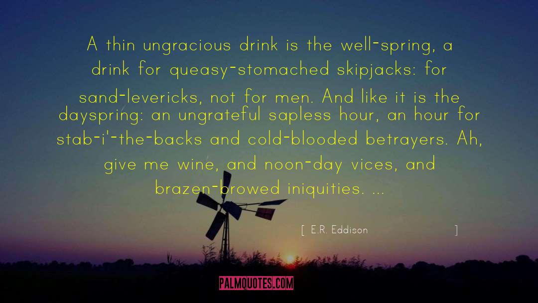 Betrayers quotes by E.R. Eddison
