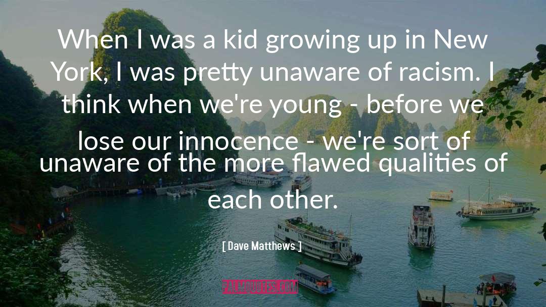 Betraying Innocence quotes by Dave Matthews