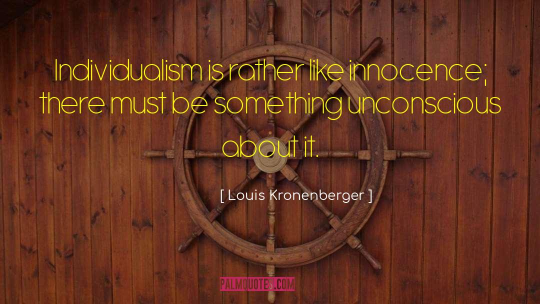 Betraying Innocence quotes by Louis Kronenberger