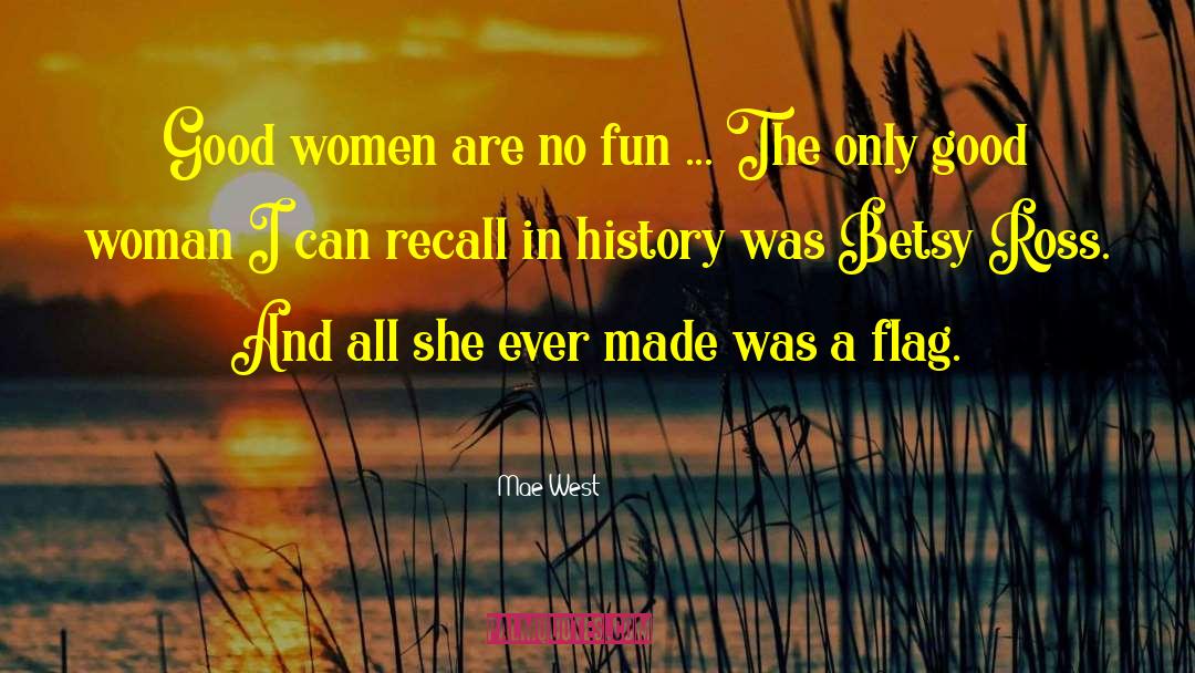 Betsy Ross quotes by Mae West