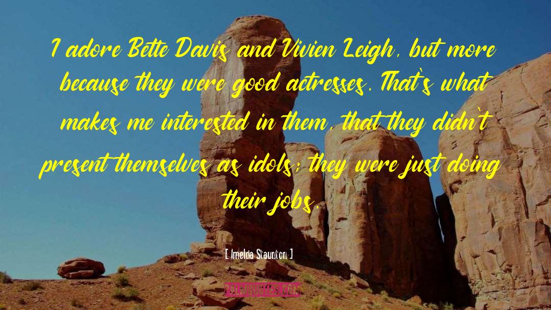 Bette Davis quotes by Imelda Staunton