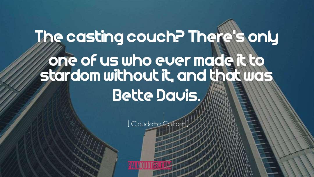 Bette Davis quotes by Claudette Colbert