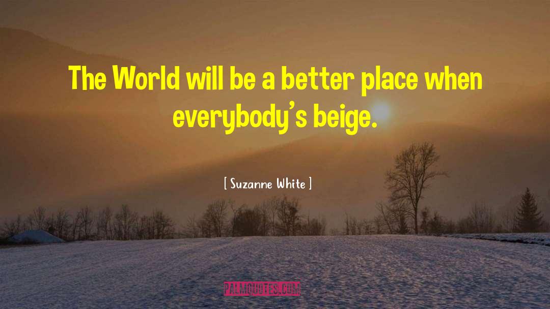 Better Be Lonely quotes by Suzanne White