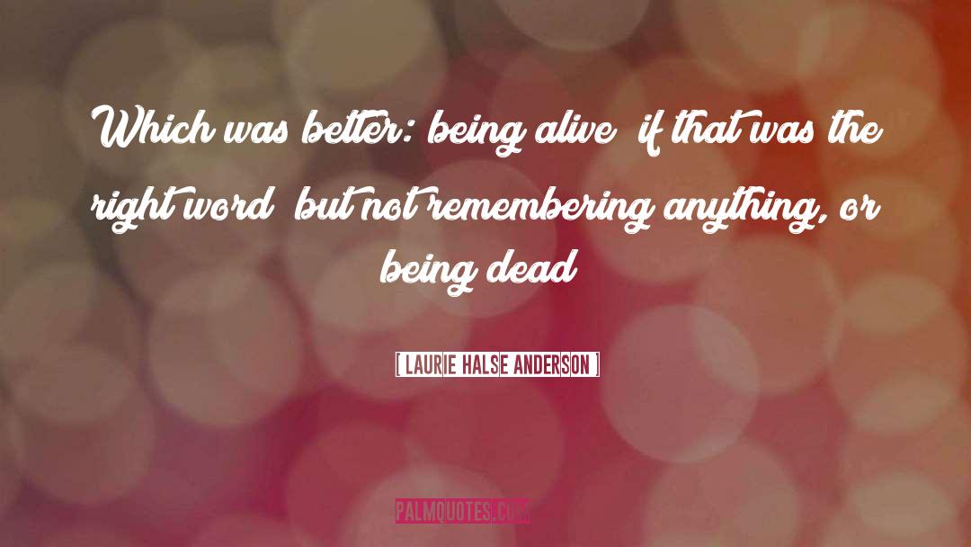 Better Being quotes by Laurie Halse Anderson