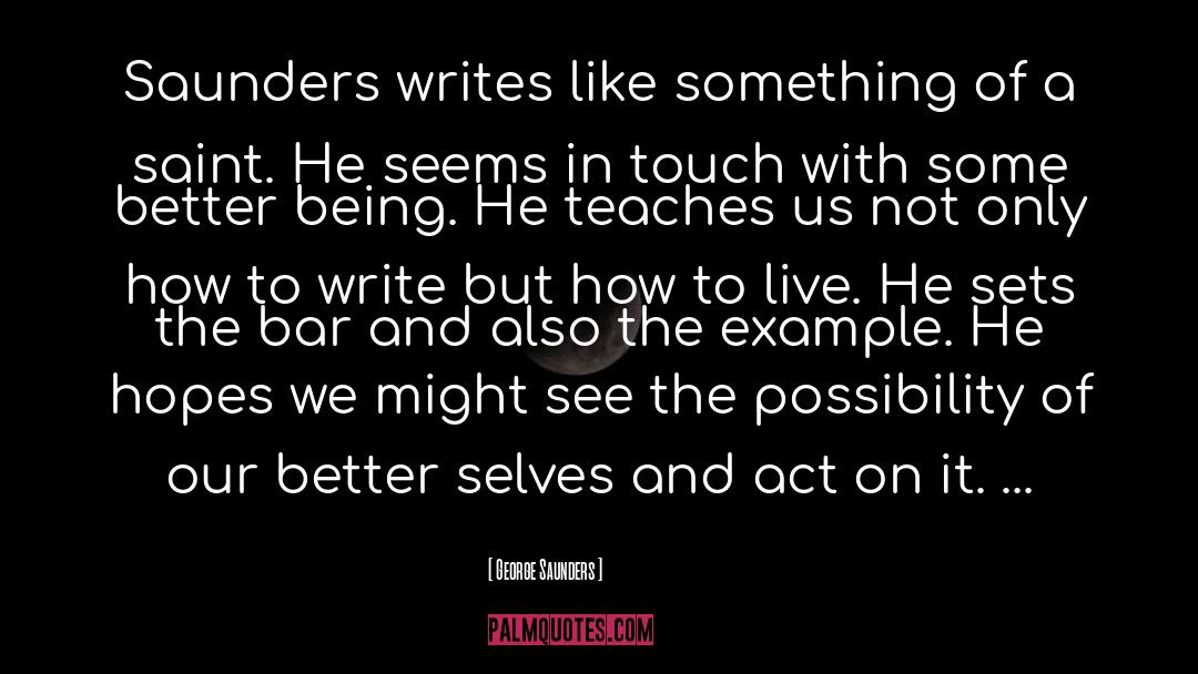 Better Being quotes by George Saunders