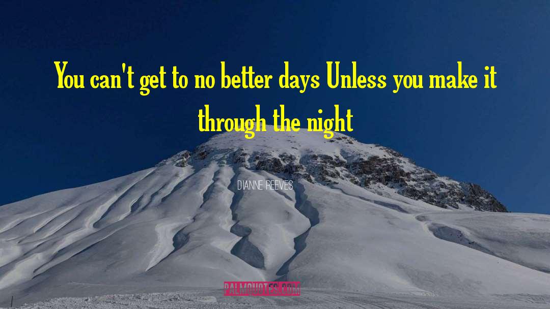 Better Days quotes by Dianne Reeves