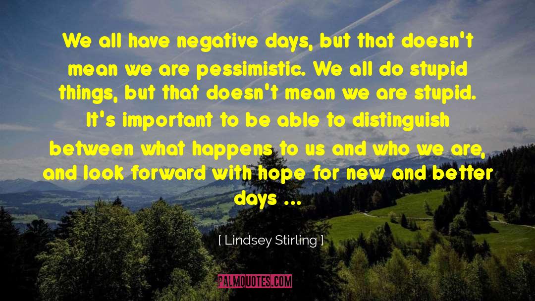 Better Days quotes by Lindsey Stirling