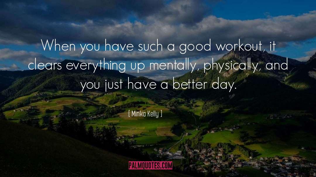 Better Days quotes by Minka Kelly