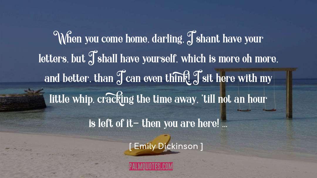 Better Days To Come quotes by Emily Dickinson