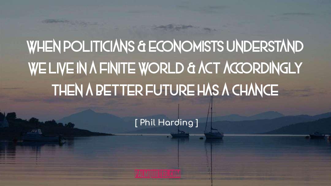 Better Future quotes by Phil Harding