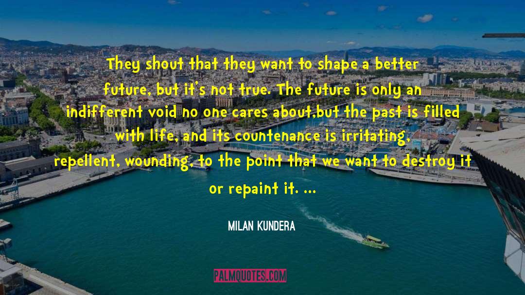 Better Future quotes by Milan Kundera