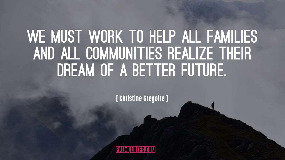 Better Future quotes by Christine Gregoire
