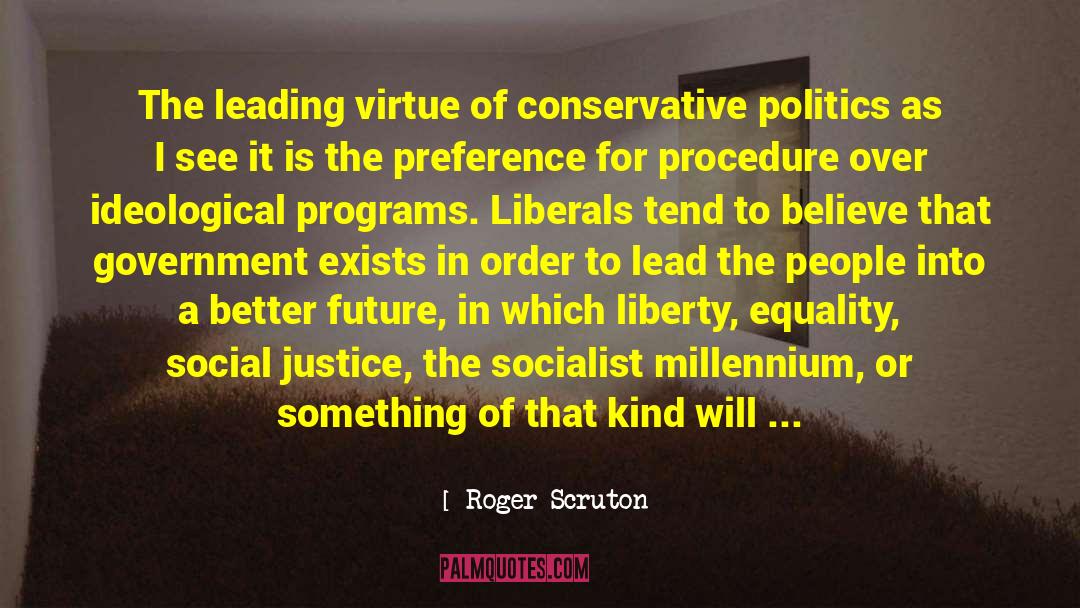 Better Future quotes by Roger Scruton