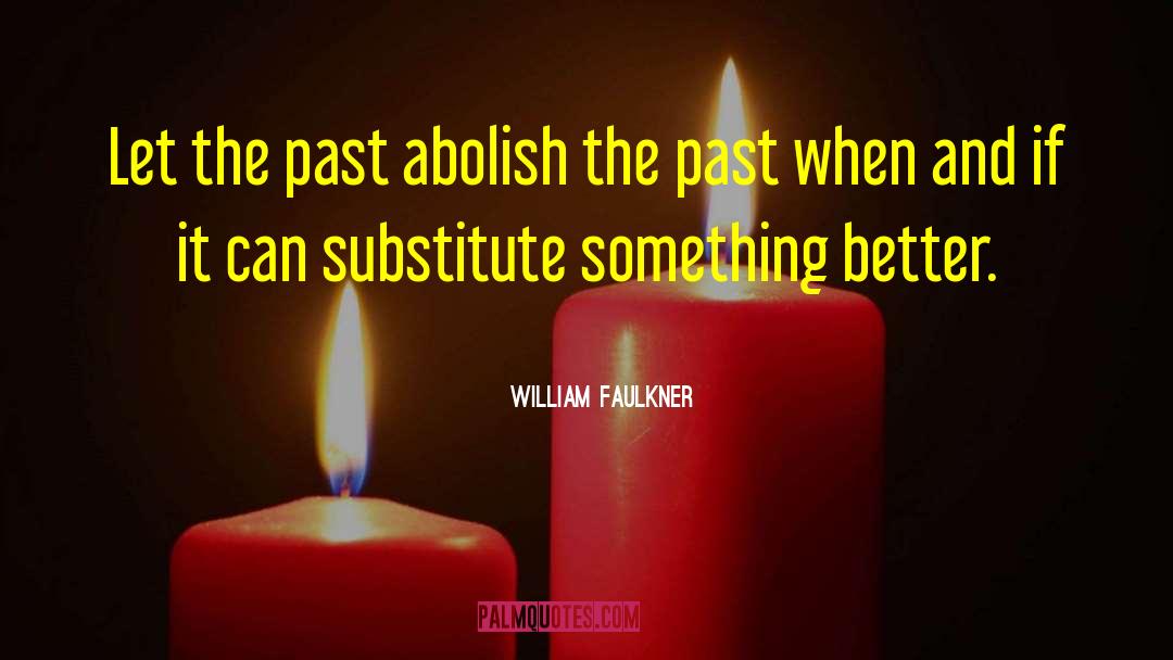 Better Half quotes by William Faulkner