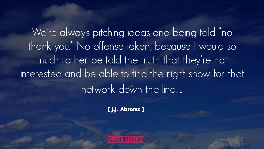 Better Ideas quotes by J.J. Abrams