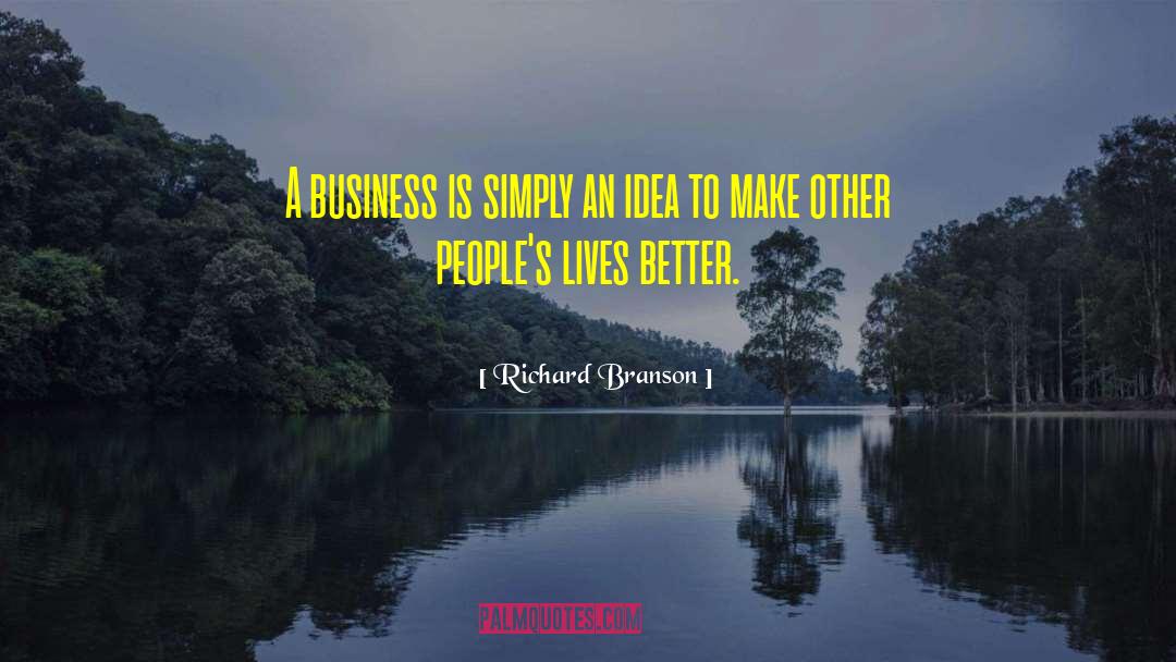 Better Ideas quotes by Richard Branson