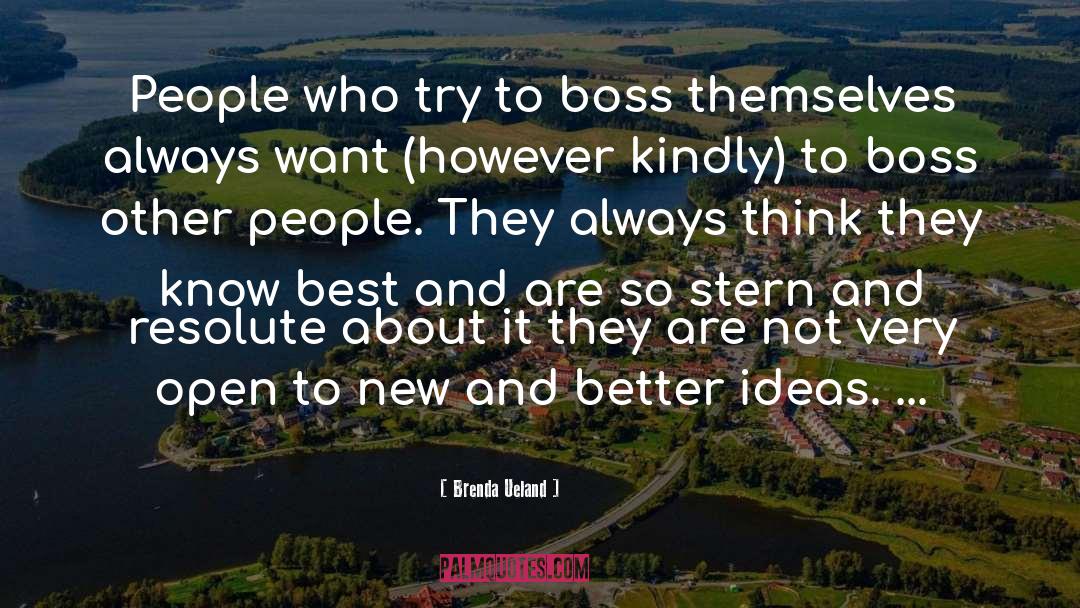 Better Ideas quotes by Brenda Ueland