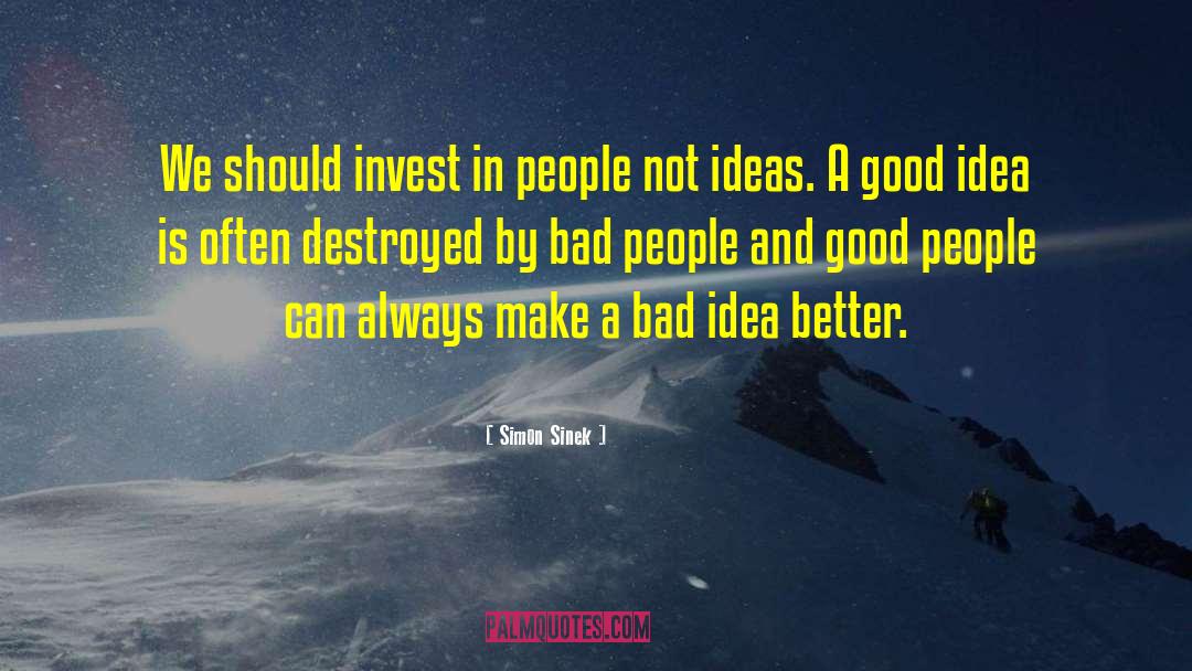 Better Ideas quotes by Simon Sinek