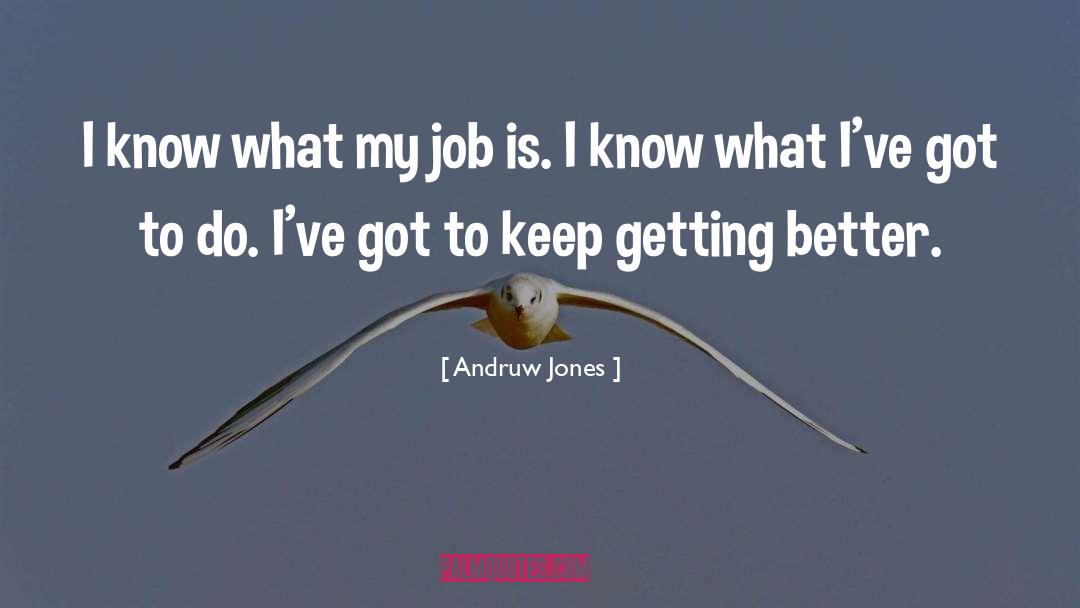 Better Jobs quotes by Andruw Jones