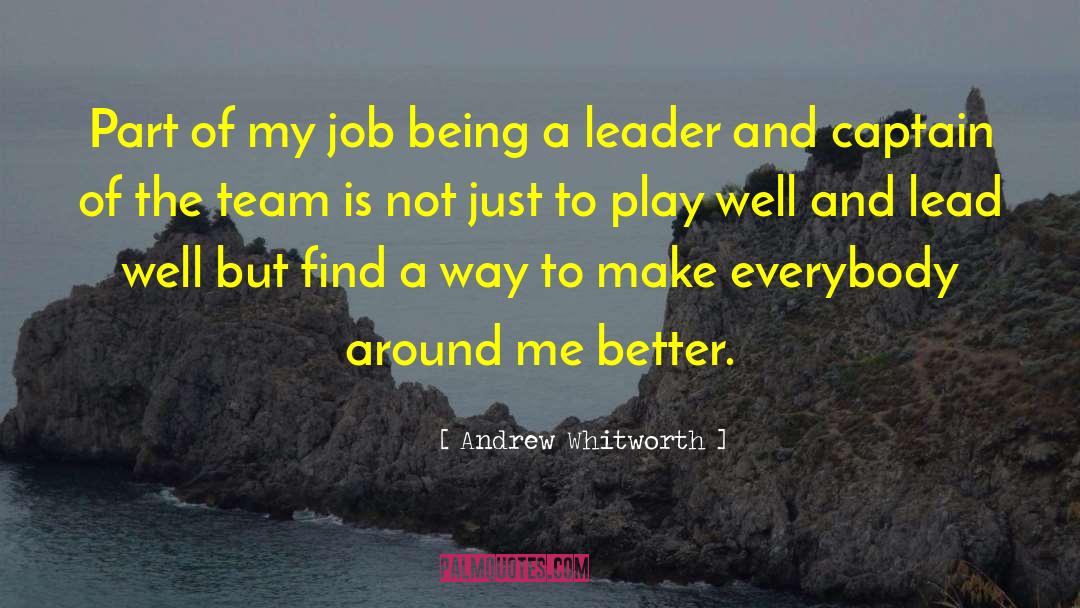 Better Jobs quotes by Andrew Whitworth