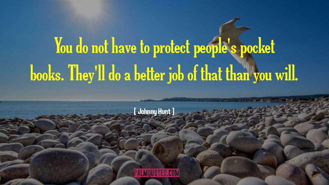 Better Jobs quotes by Johnny Hunt