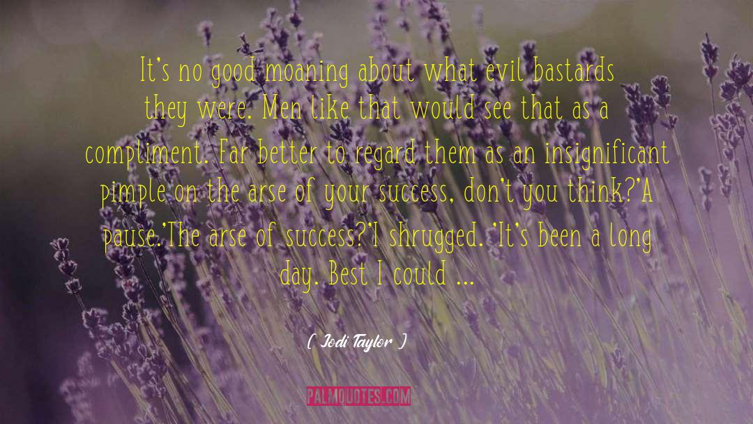 Better Jobs quotes by Jodi Taylor