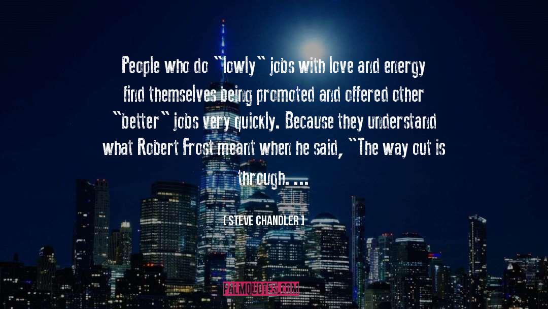 Better Jobs quotes by Steve Chandler