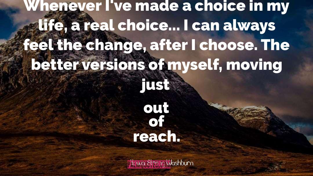Better Life Choices quotes by Kawai Strong Washburn