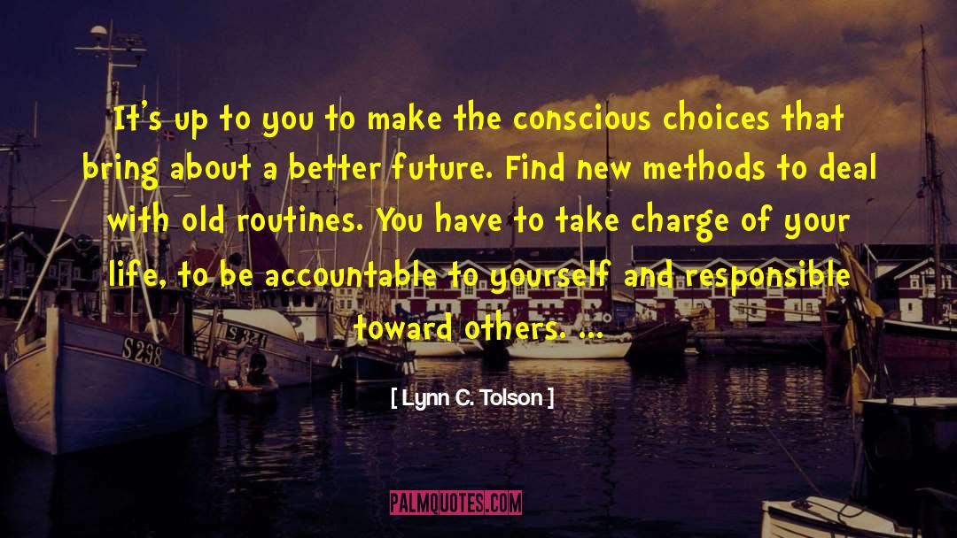 Better Life Choices quotes by Lynn C. Tolson