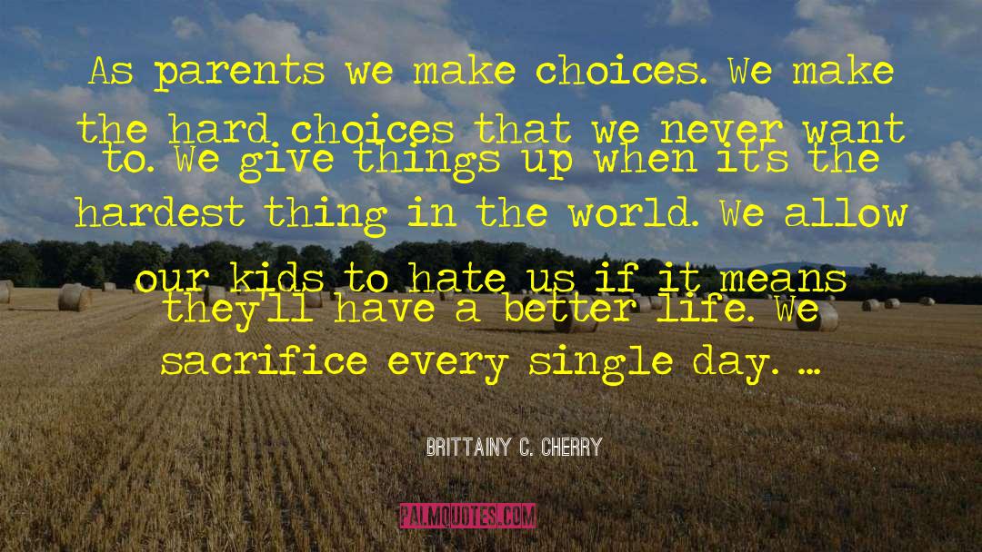 Better Life Choices quotes by Brittainy C. Cherry
