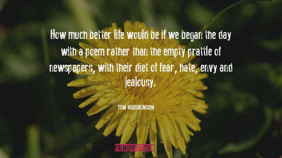 Better Life Empathy quotes by Tom Hodgkinson