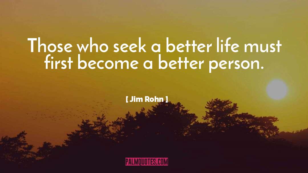 Better Life quotes by Jim Rohn