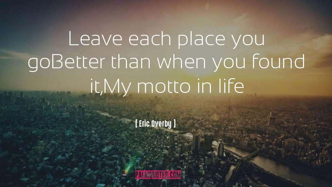 Better Life quotes by Eric Overby