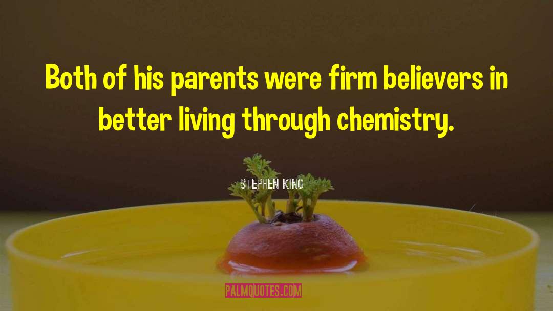 Better Living Through Chemistry quotes by Stephen King