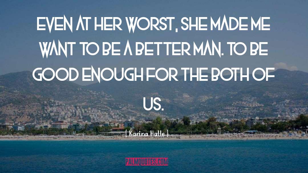 Better Man quotes by Karina Halle