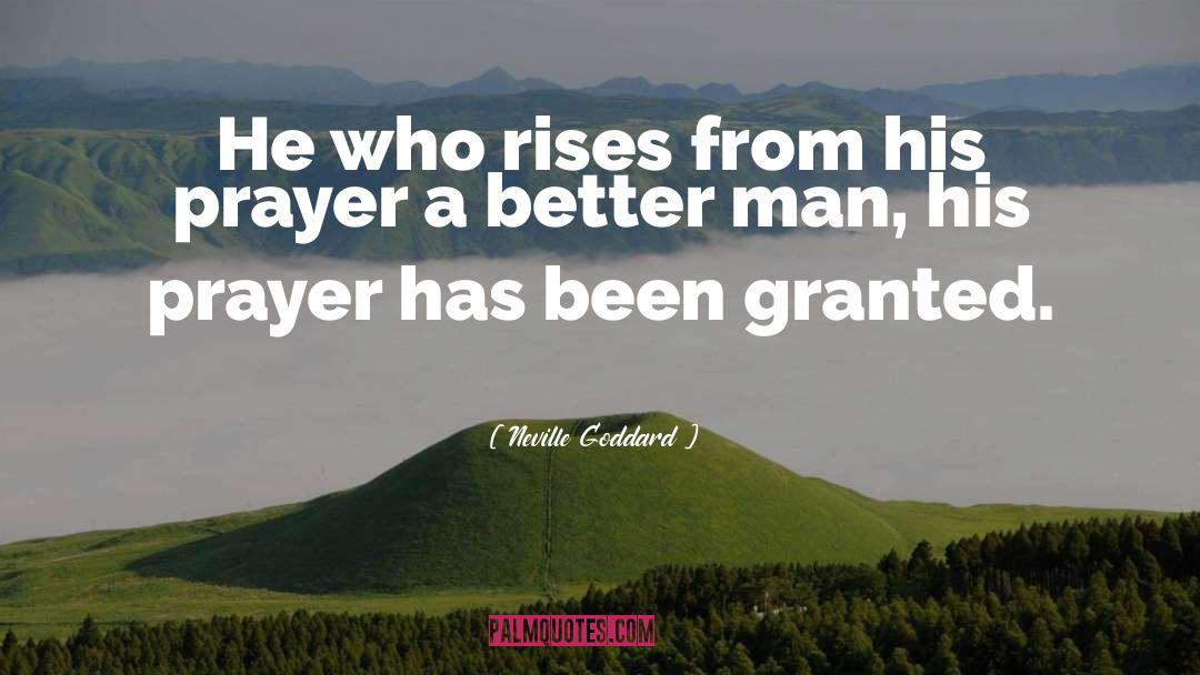 Better Man quotes by Neville Goddard