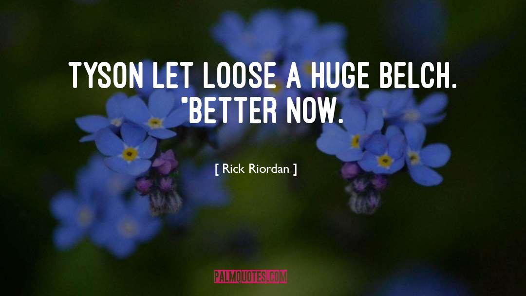 Better Now quotes by Rick Riordan