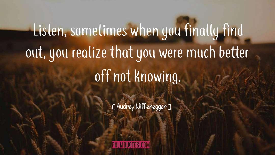 Better Off Not Knowing quotes by Audrey Niffenegger
