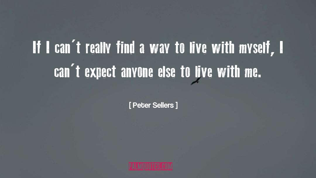 Better Ot Live quotes by Peter Sellers
