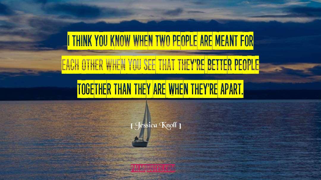 Better People quotes by Jessica Knoll