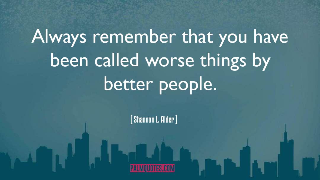 Better People quotes by Shannon L. Alder