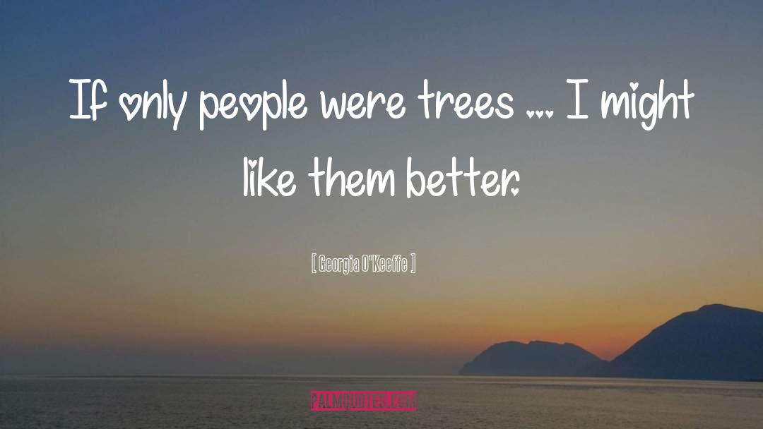 Better People quotes by Georgia O'Keeffe